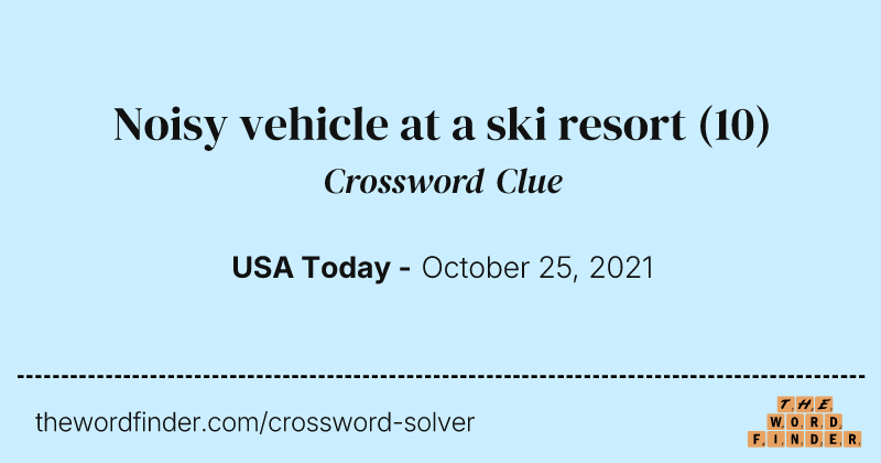 Noisy vehicle at a ski resort crossword clue image