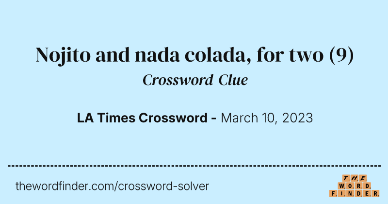 Nojito and nada colada, for two crossword clue image