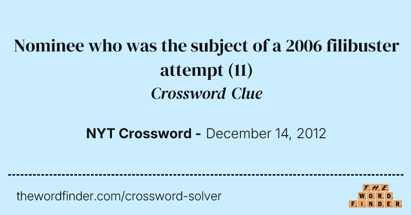 Nominee who was the subject of a 2006 filibuster attempt crossword clue image