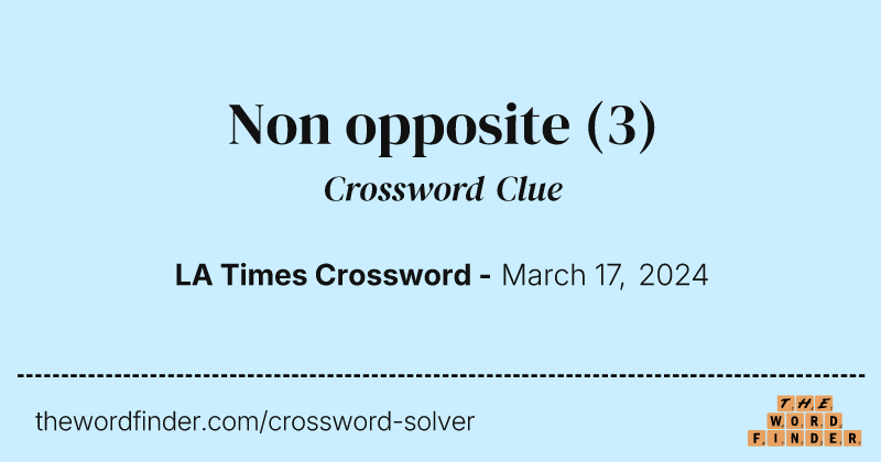 Non opposite crossword clue image
