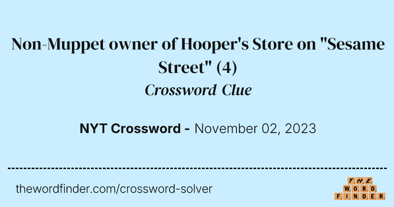 Non-Muppet owner of Hooper's Store on "Sesame Street" crossword clue image