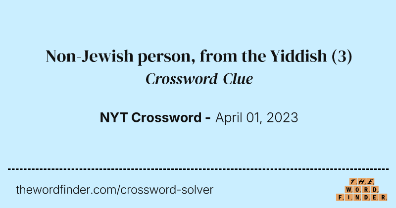 Non-Jewish person, from the Yiddish crossword clue image