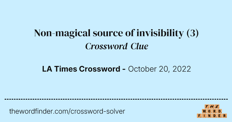 Non-magical source of invisibility crossword clue image