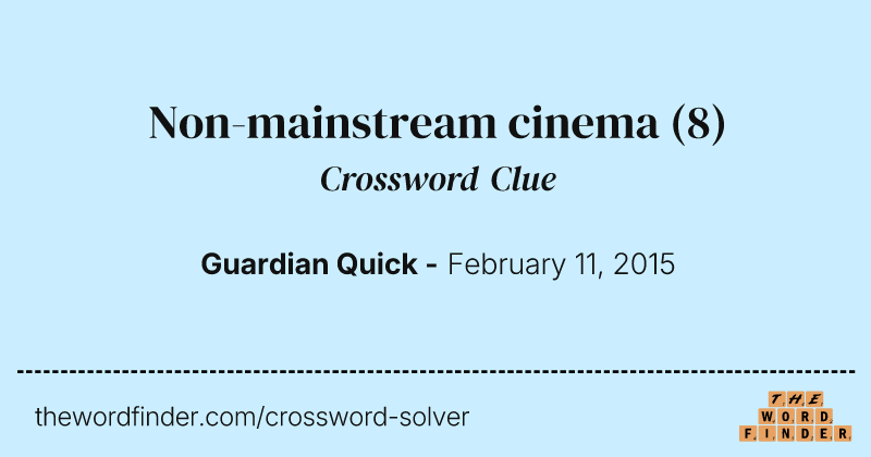 Non-mainstream cinema crossword clue image