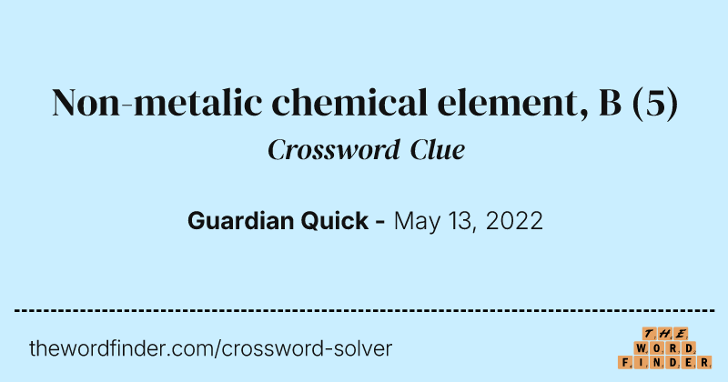 Non-metalic chemical element, B crossword clue image