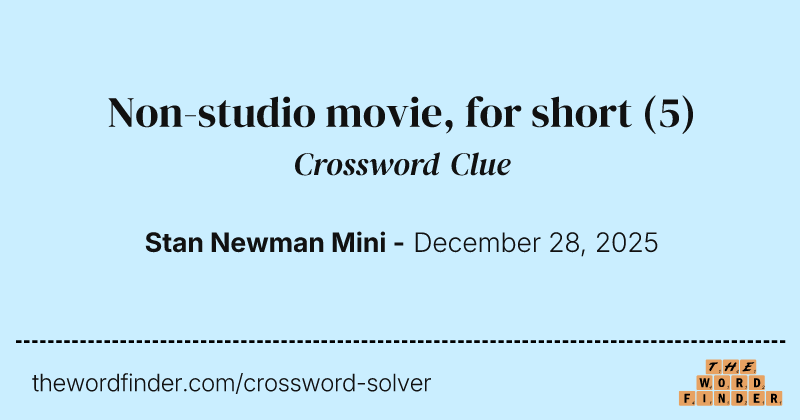 Non-studio movie, for short crossword clue image