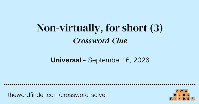 Non-virtually, for short crossword clue image
