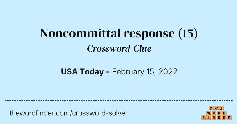 Noncommittal response crossword clue image