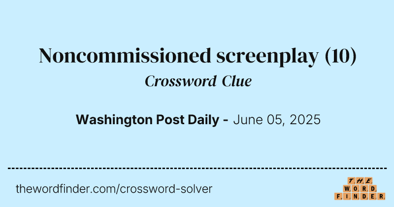Noncommissioned screenplay crossword clue image