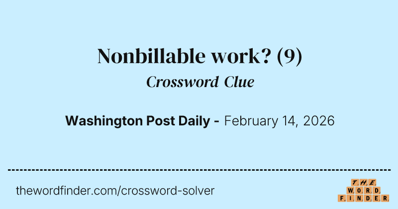 Nonbillable work? crossword clue image