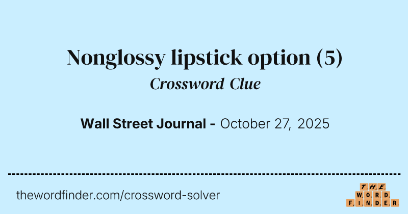 Nonglossy lipstick option crossword clue image