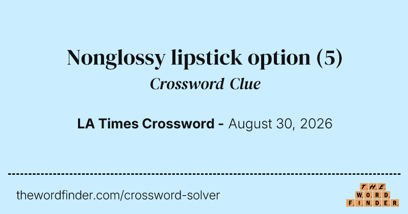 Nonglossy lipstick option crossword clue image