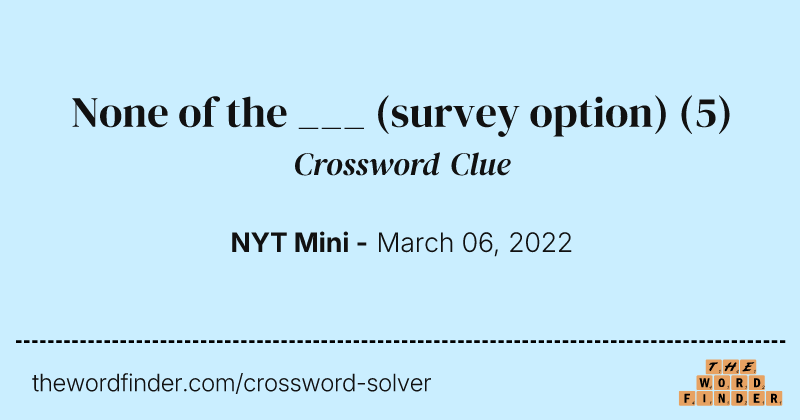 None of the ___ (survey option) crossword clue image