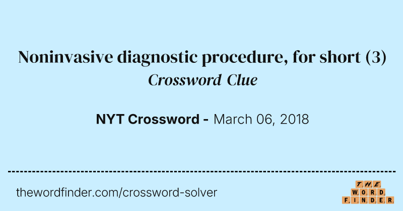 Noninvasive diagnostic procedure, for short crossword clue image