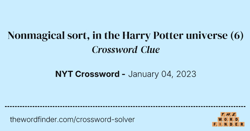 Nonmagical sort, in the Harry Potter universe crossword clue image