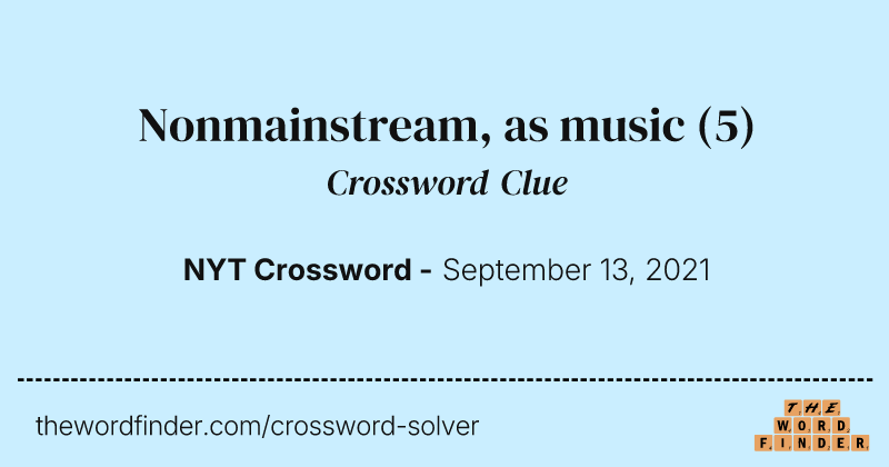 Nonmainstream, as music crossword clue image