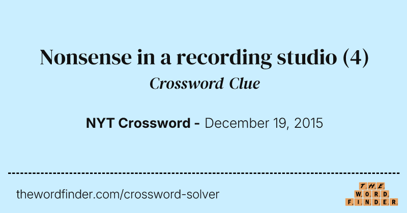 Nonsense in a recording studio crossword clue image
