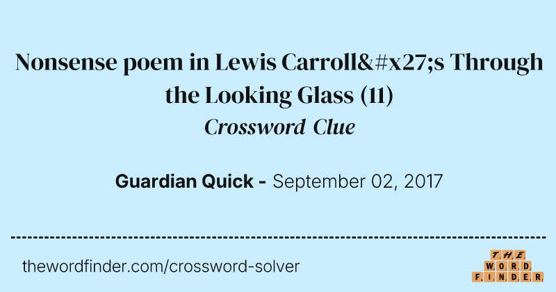 Nonsense poem in Lewis Carroll's Through the Looking Glass crossword clue image