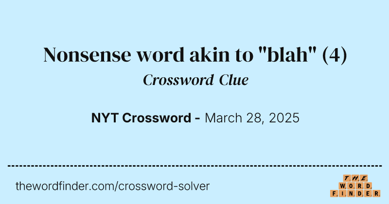 Nonsense word akin to "blah" crossword clue image