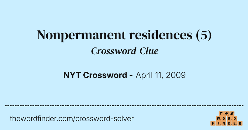 Nonpermanent residences crossword clue image