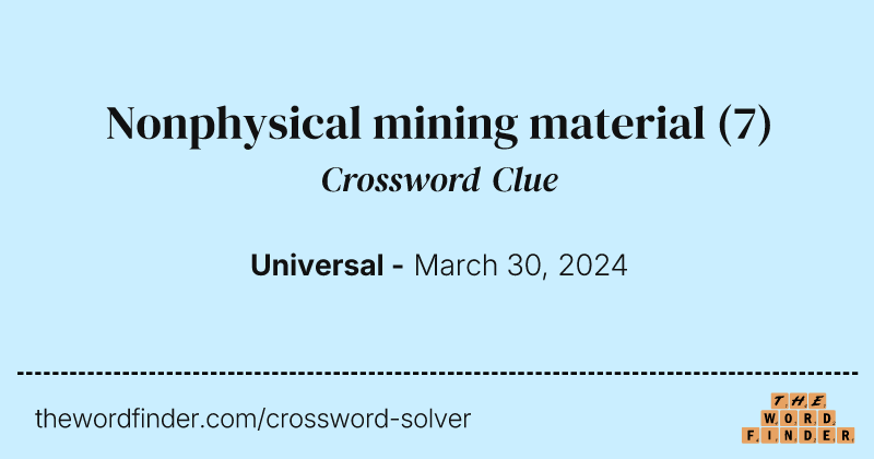 Nonphysical mining material crossword clue image