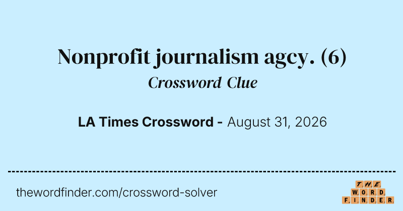 Nonprofit journalism agcy. crossword clue image