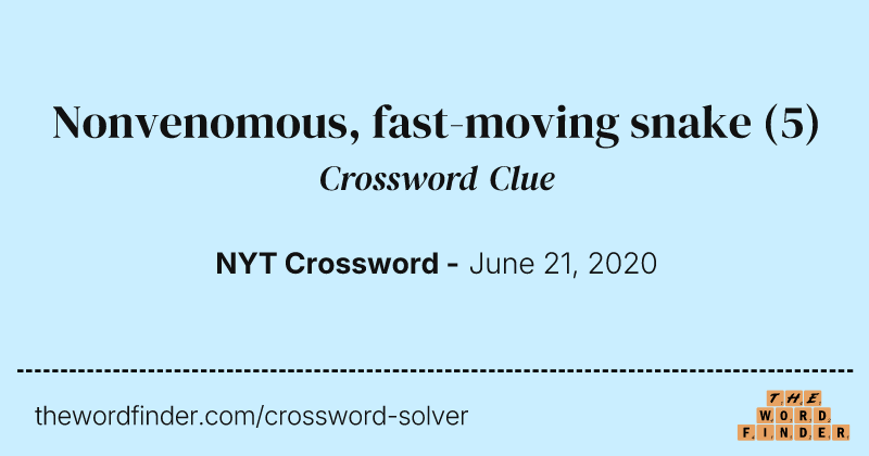 Nonvenomous, fast-moving snake crossword clue image