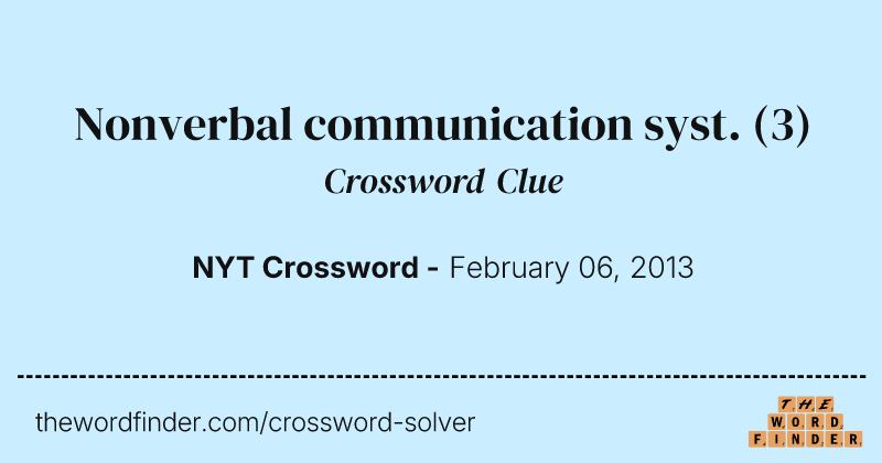 Nonverbal communication syst. crossword clue image