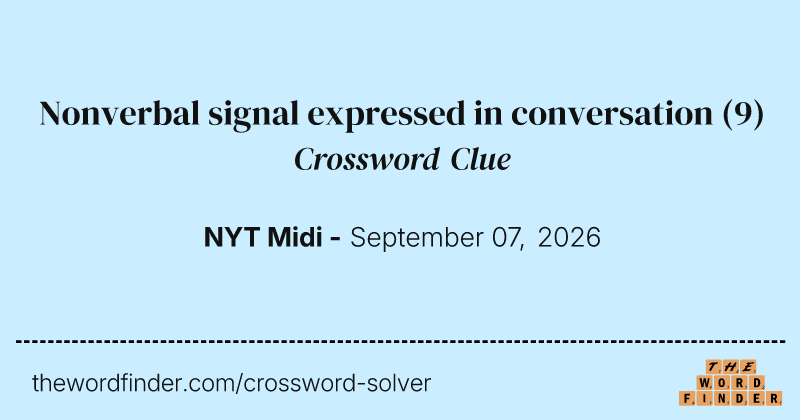 Nonverbal signal expressed in conversation crossword clue image