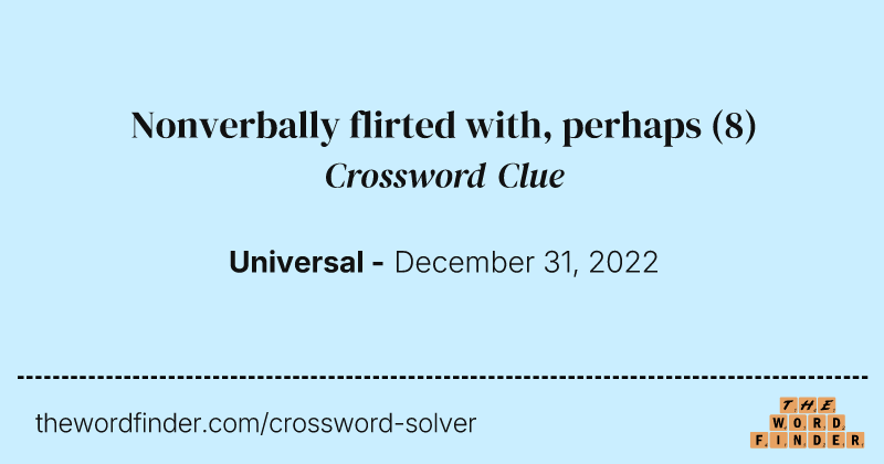 Nonverbally flirted with, perhaps crossword clue image