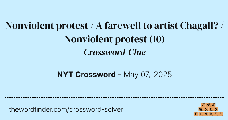 Nonviolent protest / A farewell to artist Chagall? / Nonviolent protest crossword clue image