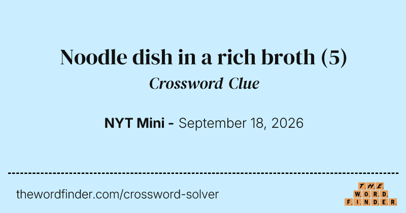 Noodle dish in a rich broth crossword clue image
