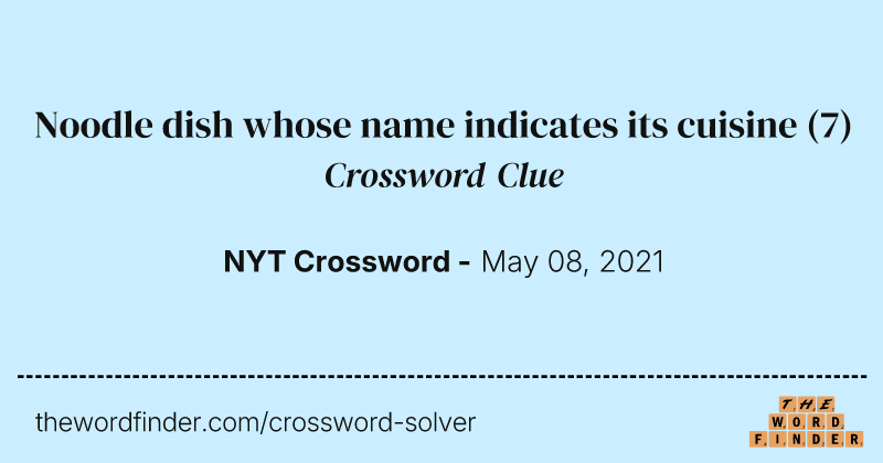 Noodle dish whose name indicates its cuisine crossword clue image