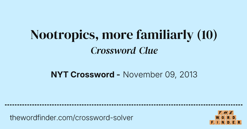 Nootropics, more familiarly crossword clue image