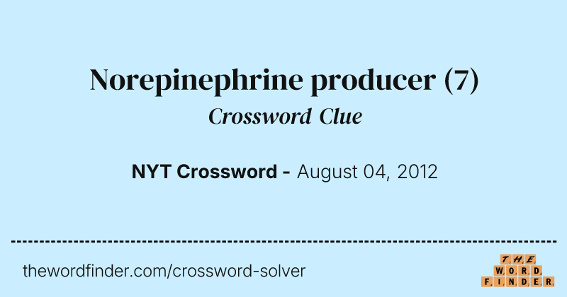 Norepinephrine producer crossword clue image