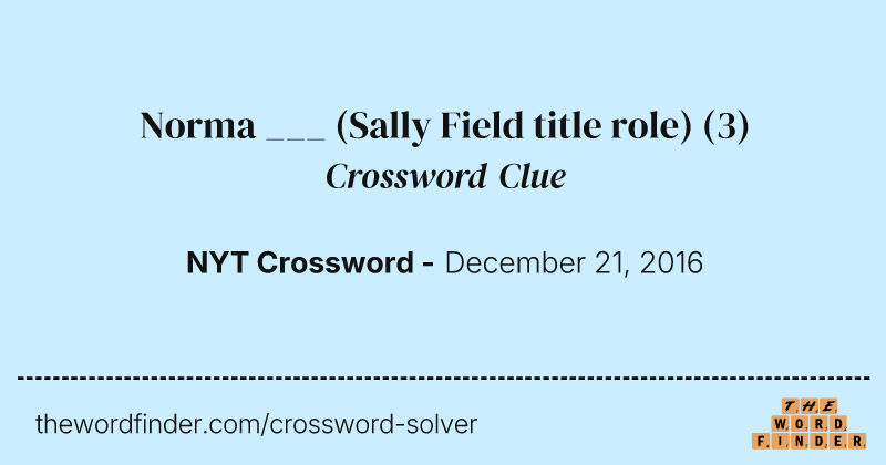 Norma ___ (Sally Field title role) crossword clue image
