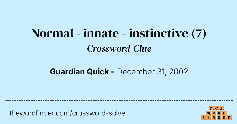 Normal - innate - instinctive crossword clue image
