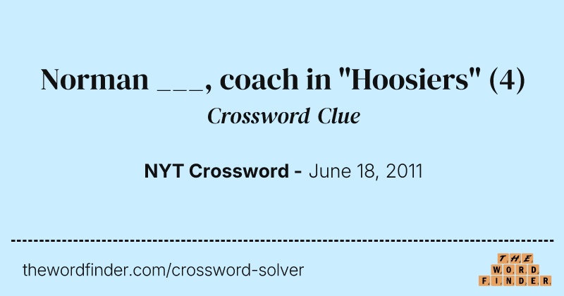 Norman ___, coach in "Hoosiers" crossword clue image