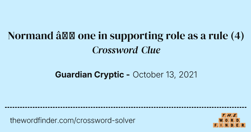 Normand — one in supporting role as a rule crossword clue image