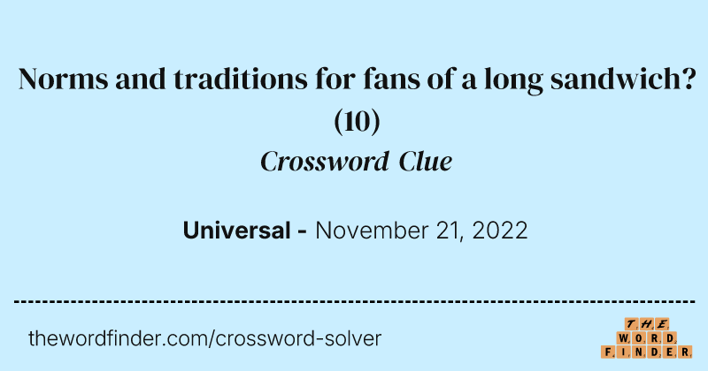 Norms and traditions for fans of a long sandwich? crossword clue image