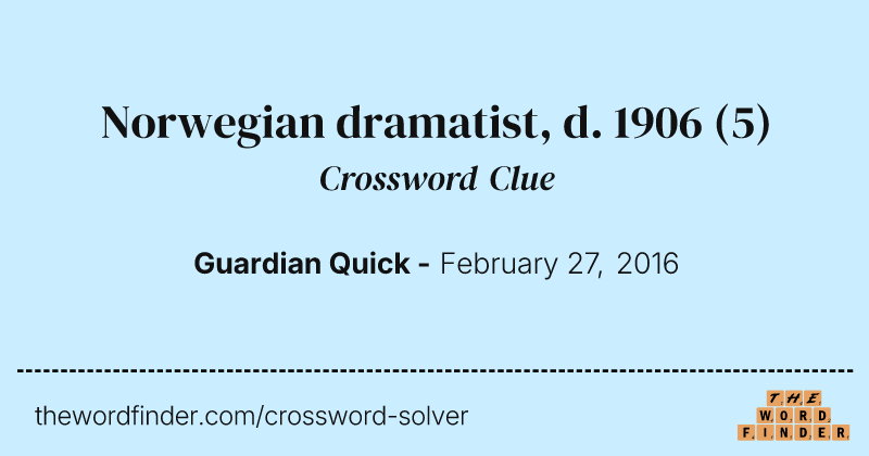 Norwegian dramatist, d. 1906 crossword clue image