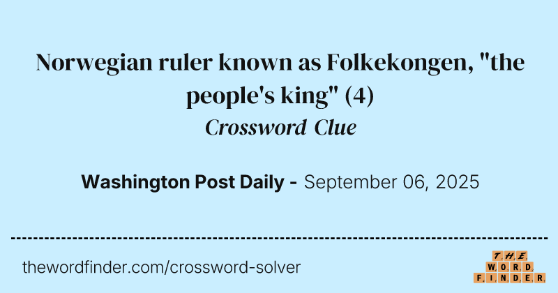 Norwegian ruler known as Folkekongen, "the people's king" crossword clue image