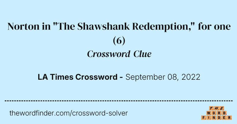 Norton in "The Shawshank Redemption," for one crossword clue image