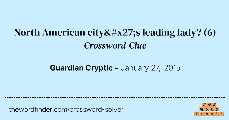 North American city's leading lady? crossword clue image