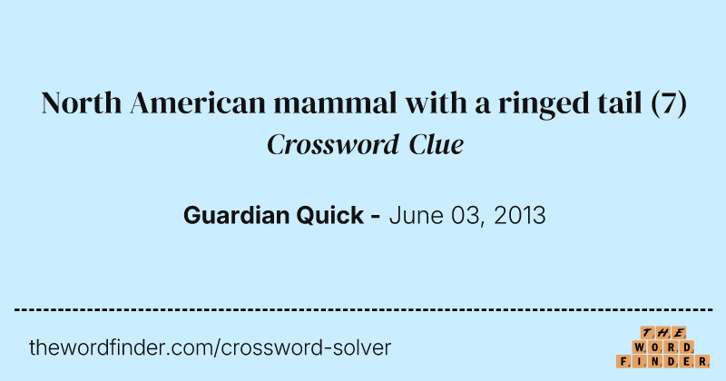 North American mammal with a ringed tail crossword clue image