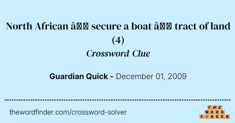 North African — secure a boat — tract of land crossword clue image