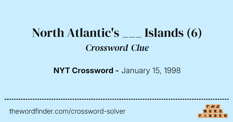 North Atlantic's ___ Islands crossword clue image
