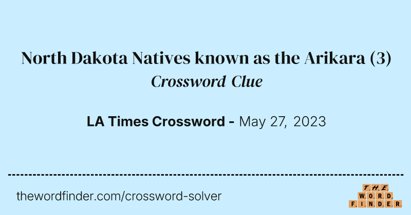 North Dakota Natives known as the Arikara crossword clue image