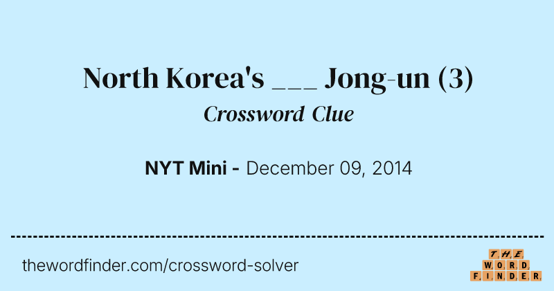 North Korea's ___ Jong-un crossword clue image