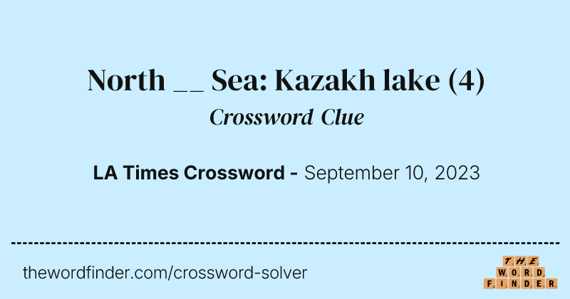 North __ Sea: Kazakh lake crossword clue image